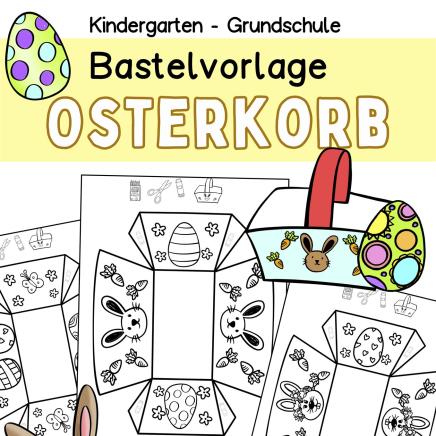Osterkorb basteln mit Kindern, einfache Vorlage zum Ausdrucken